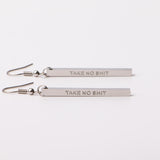 TAKE NO SH!T - Bar Earrings ON SALE