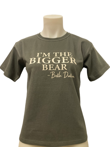 I’m The Bigger Bear - Yellowstone Beth Dutton Shirt AU6 Left ON SALE