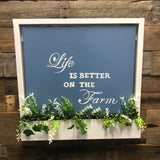 "Life Is Better On The Farm" Framed Canvas Sign by Colby Designs