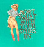 Don't Squat With Your Spurs AWW Long Sleeve Shirt ON SALE