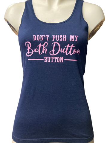 Navy/Pink Don't Push My Beth Dutton Button - Yellowstone Tank ON SALE