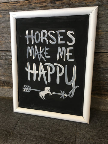 Horses Make Me Happy Sign by Colby Designs