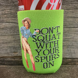 Don’t Squat With Your Spurs Green AWW Graphic Stubby Cooler